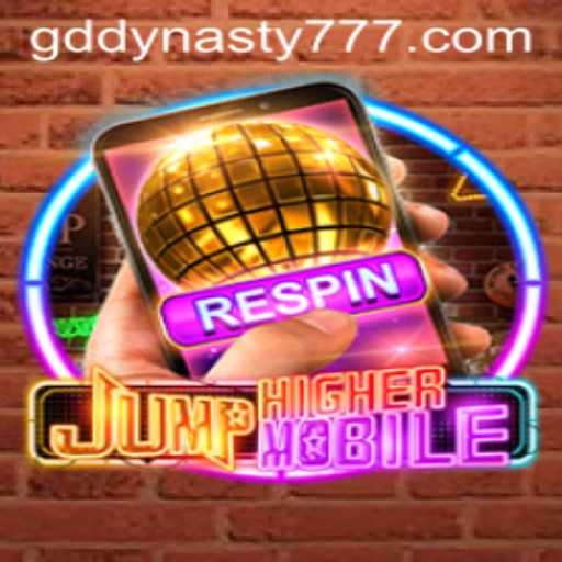 JumpHigherMobile: Revolutionizing Mobile Gaming in the GDDynasty Era
